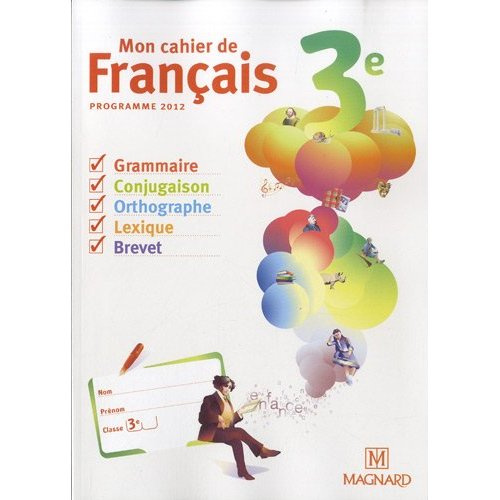 Mon cahier de français 3e. Cahier élève, Edition 2012
