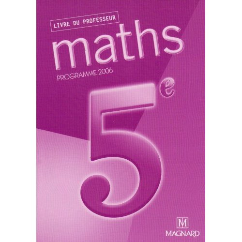 Maths 5e. Livre du professeur, Edition 2006