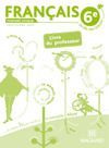 Français 6e. Livre du professeur, Edition 2009