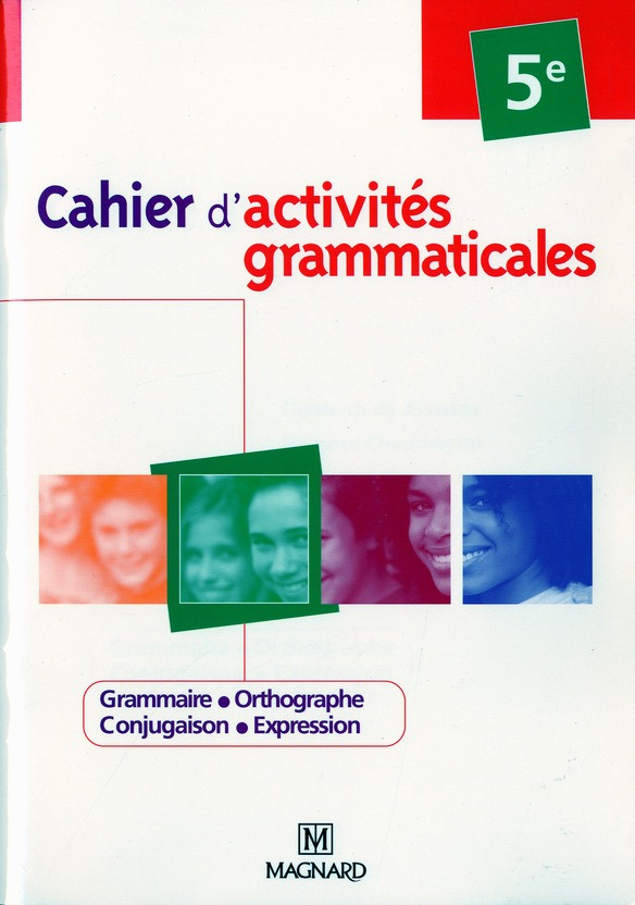 Cahier d'activités grammaticales 5e. Edition 2008