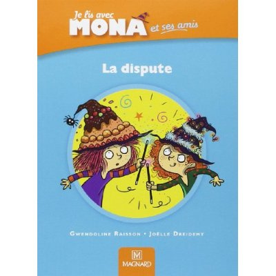 Je lis avec Mona et ses amis CP. La dispute !