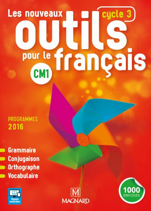 Les nouveaux outils pour le français CM1 cycle 3. Edition 2016