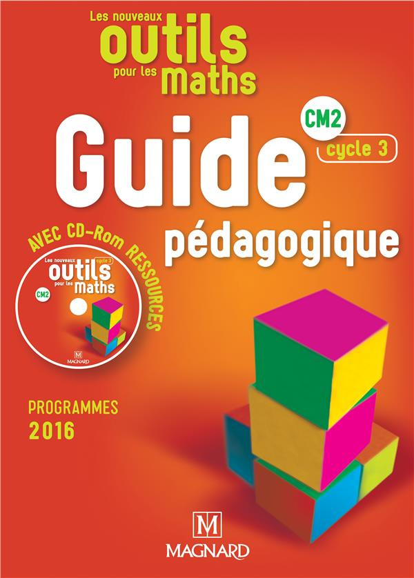 Les nouveaux outils pour les maths CM2 cycle 3. Guide pédagogique, Edition 2017, avec 1 CD-ROM