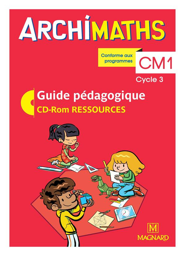 Archimaths CM1 cycle 3. Guide pédagogique, Edition 2018, avec 1 CD-ROM