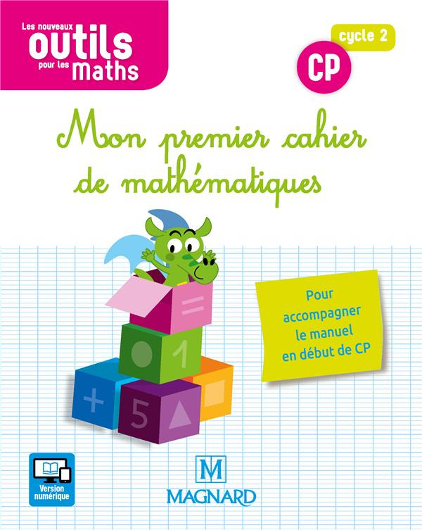 Mon premier cahier de mathématiques CP cycle 2 Les nouveaux outils pour les maths. Edition 2018