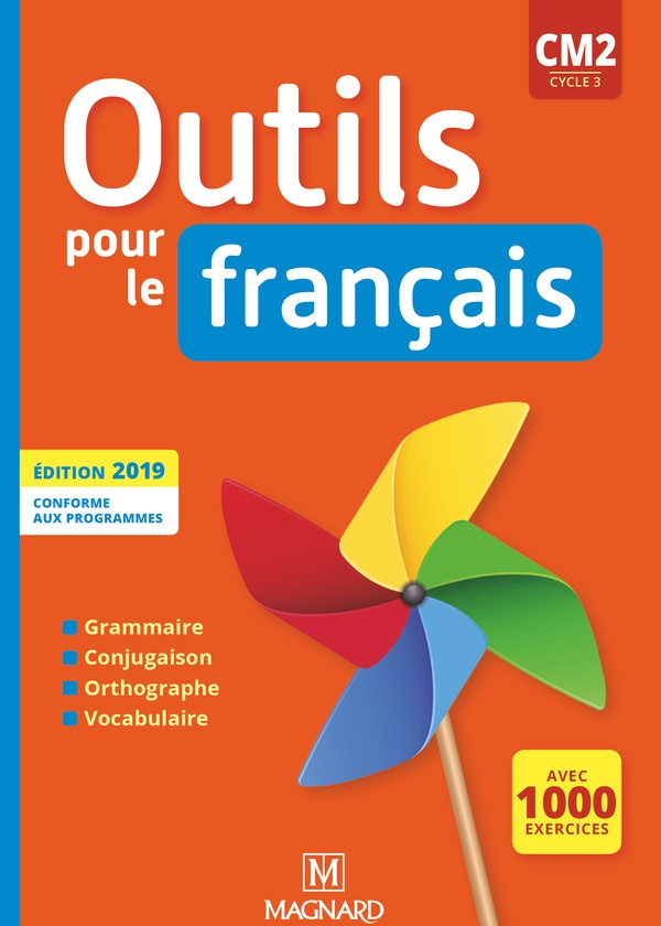 Outils pour le français CM2 cycle 3. Edition 2019