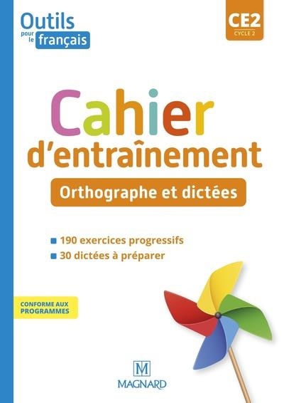Français CE2 Cycle 2 Orthographe et dictées Outils pour le français. Edition 2021