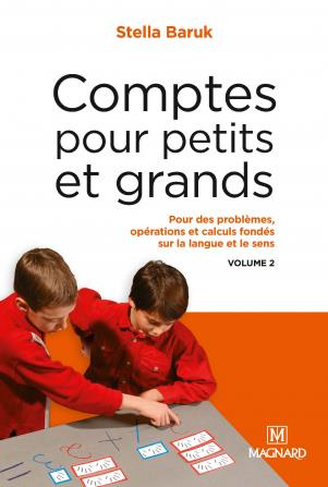 Comptes pour petits et grands. Volume 2, Pour des problèmes, opérations et calculs fondés sur la lan
