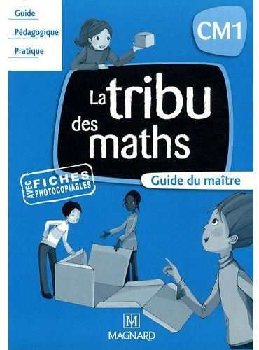 La tribu des maths CM1. Guide du maître