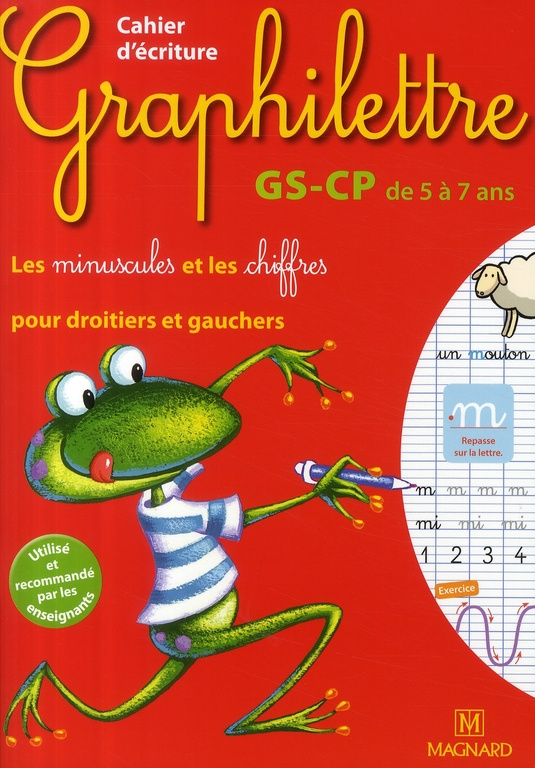 Cahier d'écriture Graphilettre GS-CP de 5 à 7 ans. Les minuscules et les chiffres pour droitiers et