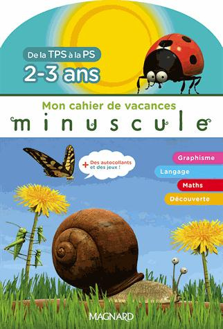 Mon cahier de vacances Minuscule de la TPS à la PS. 2-3 ans, avec des autocollants   des jeux !