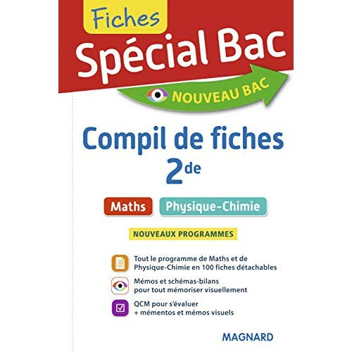 SPECIAL BAC COMPIL DE FICHES MATHS, PHYSIQUE-CHIMIE 2DE - TOUT LE PROGRAMME EN 100 FICHES, MEMOS, SC