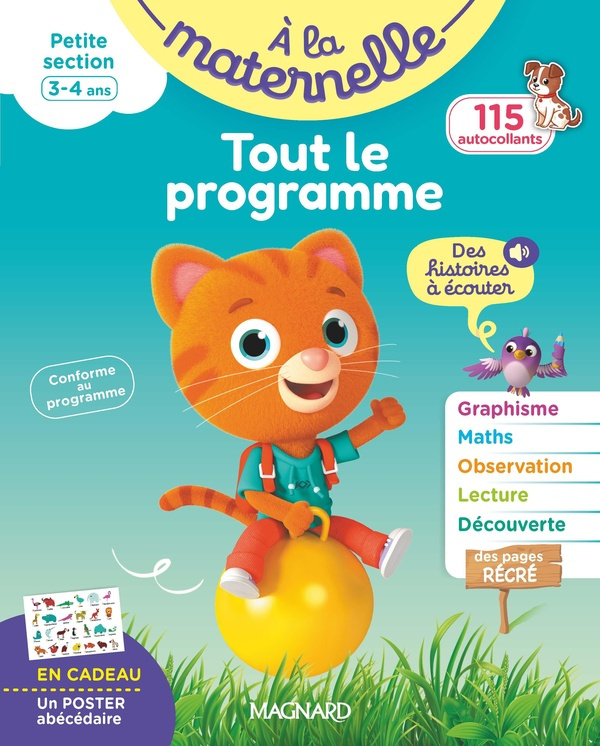 A la maternelle Tout le programme petite section. Avec 115 autocollants et un poster abécédaire