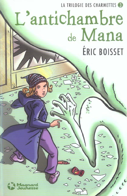 La trilogie des Charmettes Tome 3 : L'antichambre de Mana