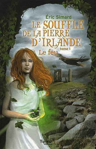 Le souffle de la pierre d'Irlande Tome 1 : Le feu