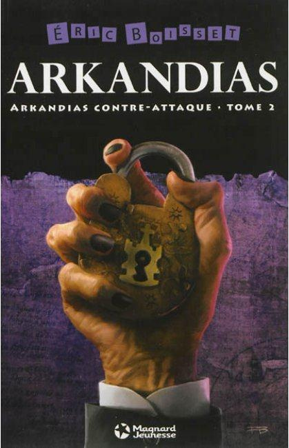 Arkandias Tome 2 : Arkandias contre-attaque