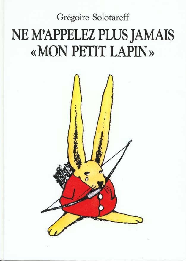 Ne m'appelez plus jamais mon petit lapin