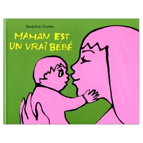 Maman est un vrai bébé