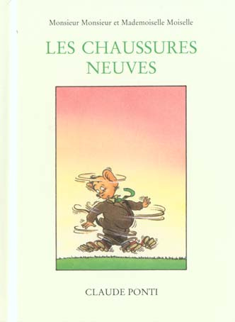 Monsieur Monsieur et Mademoiselle Moiselle : Les chaussures neuves