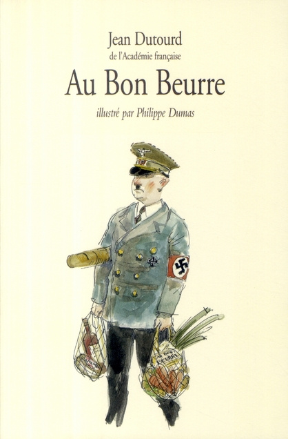 Au Bon Beurre. Scènes de la vie quotidienne sous l'occupation