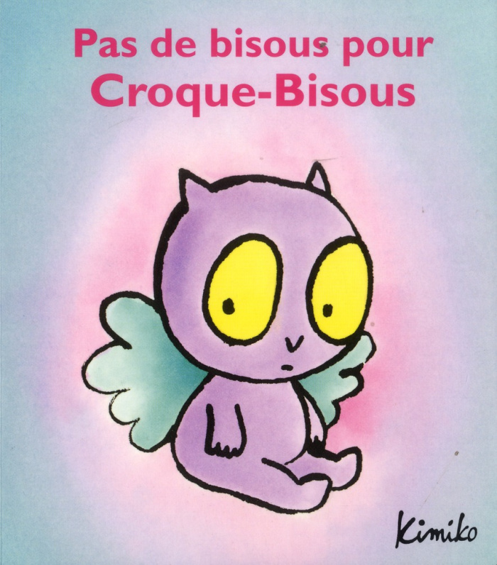 Croque-Bisous : Pas de bisous pour Croque-Bisous