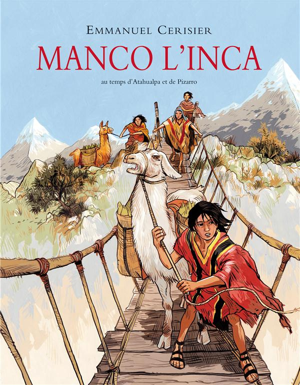 Manco l'inca. Au temps d'Atahualpa et de Pizarro