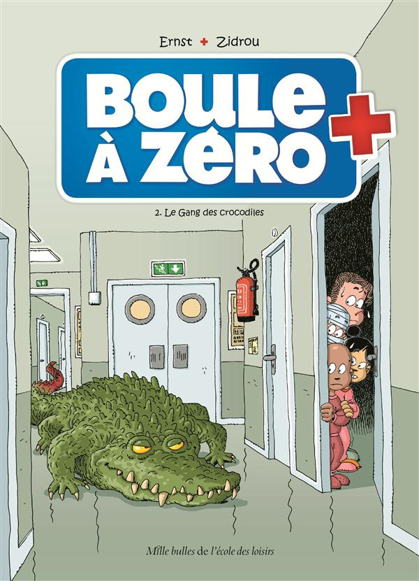 Boule à zéro Tome 2 : Le Gang des crocodiles