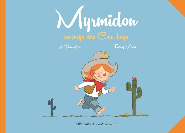Myrmidon Tome 1 : Myrmidon au pays des Cow-boys