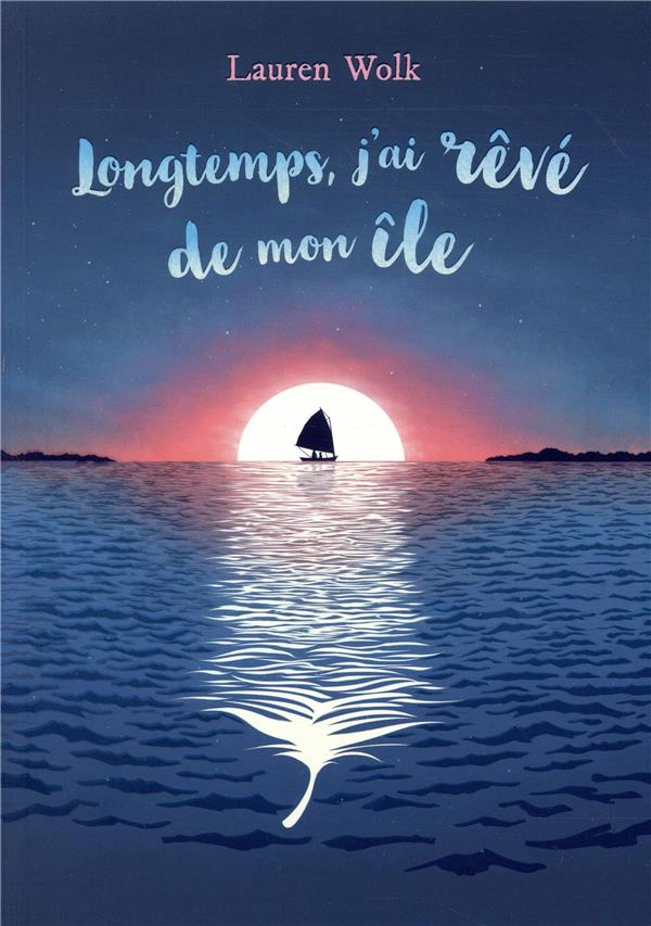 Longtemps, j'ai rêve de mon île