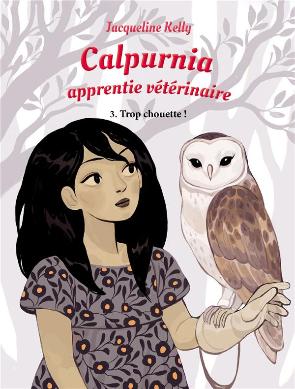 Calpurnia, apprentie vétérinaire Tome 3 : Trop chouette