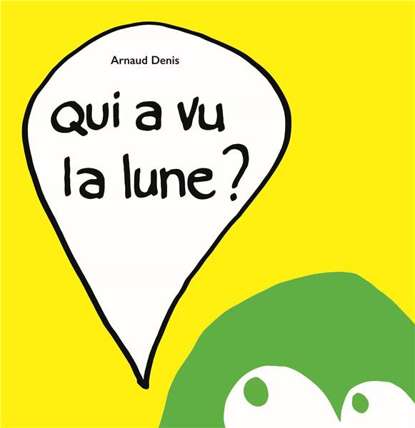 Qui a vu la lune?