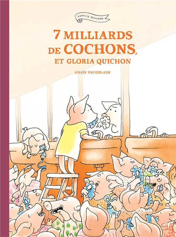 Famille Quichon : 7 milliards de cochons et Gloria Quichon