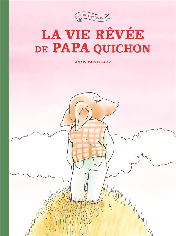 Famille Quichon : La vie rêvée de Papa Quichon