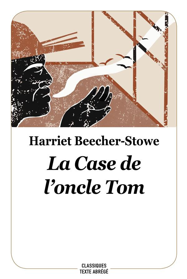 La case de l'oncle Tom. Texte abrégé