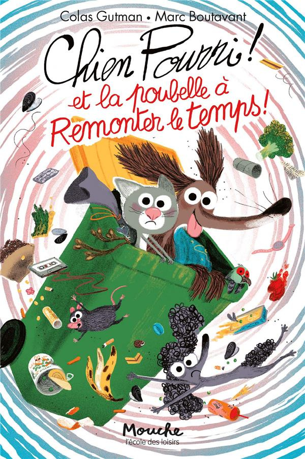 Chien Pourri ! Tome 13 : Chien Pourri et la poubelle à remonter le temps