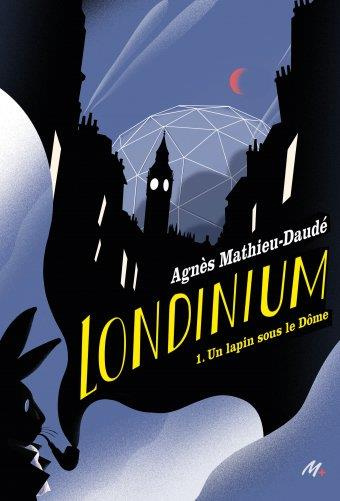 Londinium Tome 1 : Un lapin sous le Dôme