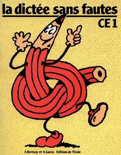 La dictée sans fautes CE1
