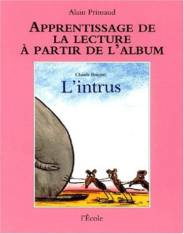 Apprentissage de la lecture à partir de l'album L'Intrus