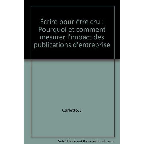 Écrire pour être cru. Pourquoi et comment mesurer l'impact des publications d'entreprise