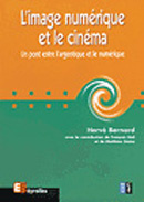 L'image numérique et le cinéma. Un pont entre l'argentique et le numérique