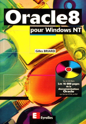 ORACLE 8 POUR WINDOWS NT. Avec CD-ROM