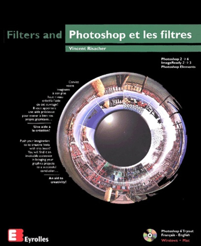 Photoshop et les filtres : Filters and Photoshop. Avec CD-ROM, édition bilingue français-anglais