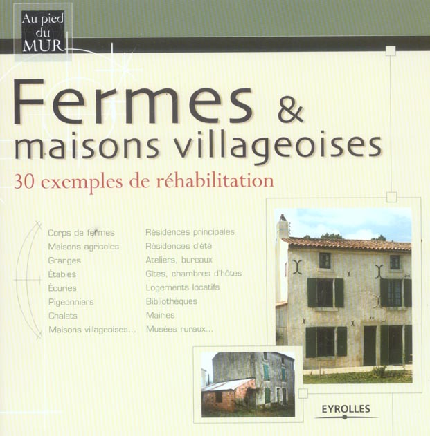 Fermes & maisons villageoises. 30 Exemples de réhabilitation