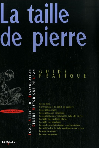 La taille de pierre. Guide pratique, 2e édition revue et corrigée