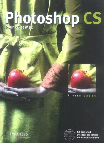 Photoshop CS. Pour PC et Mac, avec 1 CD-ROM