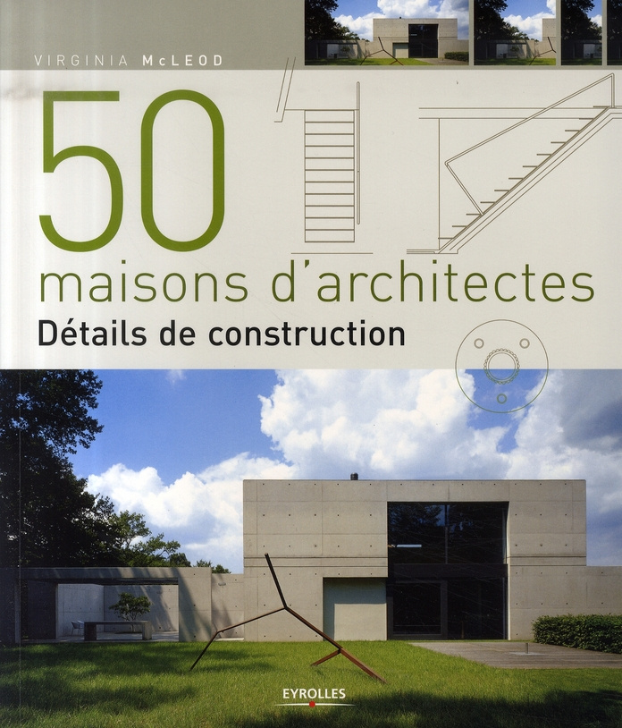 50 maisons d'architectes. Détails de construction