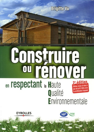 Construire ou rénover en respectant la Haute Qualité Environnementale. 2e édition