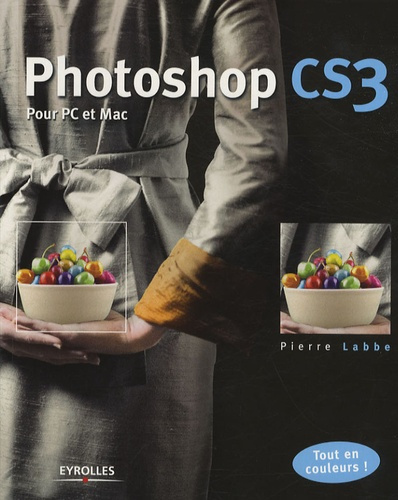 Photoshop CS3. Pour PC et Mac