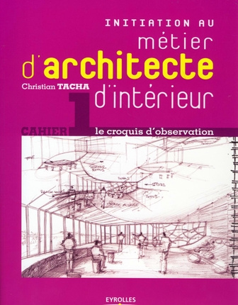 Initiation au métier d'architecte d'intérieur. Le croquis d'observation