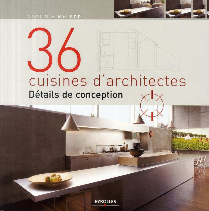 36 cuisines d'architectes. Détails de conception